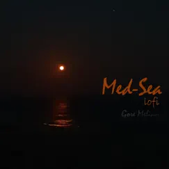 Med-Sea lofi - Single by Gore Melian album reviews, ratings, credits