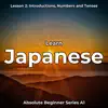 Learn Japanese Lesson 2: Introductions, Numbers and Tenses (Absolute Beginner Series A1) album lyrics, reviews, download