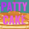 Patty Cake - Single album lyrics, reviews, download