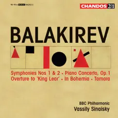 Balakirev: Symphonies Nos. 1 & 2, Piano Concerto, Overture to 