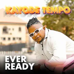 Ever Ready by Kayode Tempo album reviews, ratings, credits