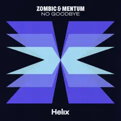 No Goodbye - Single by Zombic & Mentum album reviews, ratings, credits