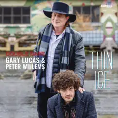 Thin Ice - Single by Gary Lucas & Peter Willems album reviews, ratings, credits