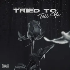Tried To Tell Ya (feat. Bay Swag) - Single by Rico Benzo album reviews, ratings, credits
