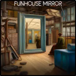 Funhouse Mirror - Single by Jeremy Cubert album reviews, ratings, credits