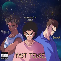 Past Tense - Single by Sareem & Alexander the Great album reviews, ratings, credits