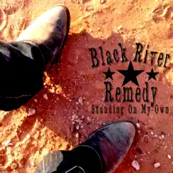 Standing On My Own - Single by Black River Remedy album reviews, ratings, credits