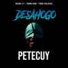 Desahogo Petecuy - Single album lyrics, reviews, download