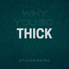 Thick - Single by Stoneberg album reviews, ratings, credits