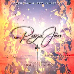 Reign Jesus (House Remix) - Single by Shekinah Glory Ministry & Maurice Joshua album reviews, ratings, credits