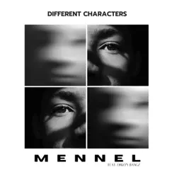 Different Characters (feat. Drizzy Bangz) - Single by Mennel album reviews, ratings, credits