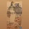 Stay Down (feat. Lil Ye) - Single album lyrics, reviews, download