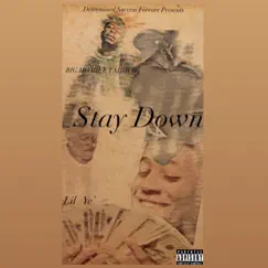 Stay Down (feat. Lil Ye) - Single by BigHomiee album reviews, ratings, credits