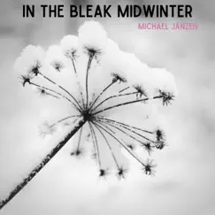 In the Bleak Midwinter - Single by Michael Janzen album reviews, ratings, credits