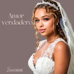 Amor Verdadero - Single by Sauciiiviii album reviews, ratings, credits