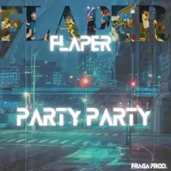 PARTY PARTY - Single by Flaper album reviews, ratings, credits
