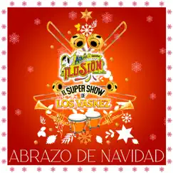 Abrazo De Navidad - Single by Aarón y Su Grupo Ilusión & El Super Show De Los Vaskez album reviews, ratings, credits