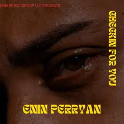 CHECKIN FOR YOU - Single by Enin Perryman album reviews, ratings, credits