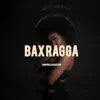 Bax Ragga - Single album lyrics, reviews, download