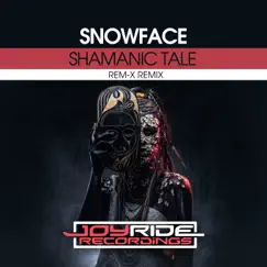 Shamanic Tale (Rem-X Remix) [Remixes] - Single by Snowface album reviews, ratings, credits