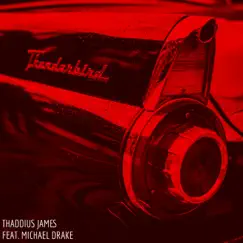 Thunderbird (feat. Michael Drake) - Single by Thaddius James album reviews, ratings, credits