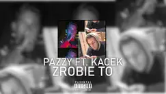 Zrobie To (feat. Pazzy) Song Lyrics