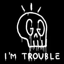 I'm Trouble - Single by Trouble Andrew album reviews, ratings, credits