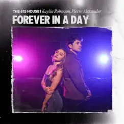 Forever In A Day - Single by The 615 House, Kaylin Roberson & Pierre Alexander album reviews, ratings, credits