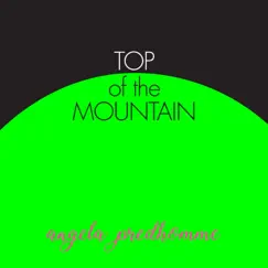 Top of the Mountain - Single by Angela Predhomme album reviews, ratings, credits