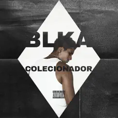 Colecionador - Single by BLKA album reviews, ratings, credits