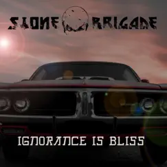 Ignorance Is Bliss - Single by Stone Brigade album reviews, ratings, credits