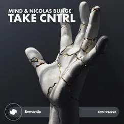 Take Cntrl - Single by Mind Sylenth & Nicolas Bunge album reviews, ratings, credits