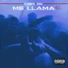 Me Llama - Single album lyrics, reviews, download