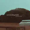 Neverending Fields - Single album lyrics, reviews, download
