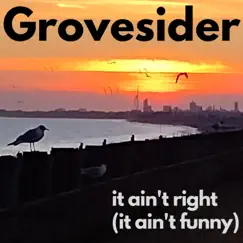 It Ain't Right (It Ain't Funny) - Single by Grovesider album reviews, ratings, credits