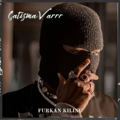 Çatışma Varrr - Single by Furkan Kılınç album reviews, ratings, credits