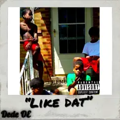 Like Dat - Single by Dede OE album reviews, ratings, credits