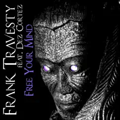 Free Your Mind - Single by Frank Travesty album reviews, ratings, credits