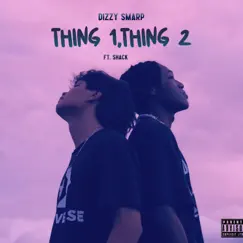 Thing 1,Thing 2 (feat. Shack) - Single by Dizzy Smarp album reviews, ratings, credits