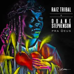 Pra Deus - Single by Raiz Tribal & Duane Stephenson album reviews, ratings, credits