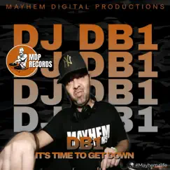 Its Time To Get Down (feat. DB1) - Single by Mayhem Digital Productions album reviews, ratings, credits