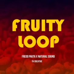 Fruity Loop (feat. Natural Sound) - Single by Fredd Pauta album reviews, ratings, credits