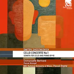 Shostakovich: Cello Concerto No. 1 by Emmanuelle Bertrand, Pascal Amoyel, BBC National Orchestra of Wales & Pascal Rophé album reviews, ratings, credits