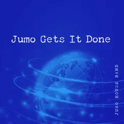 Jumo Gets It Done - Single by JUMO HOUSE BAND album reviews, ratings, credits