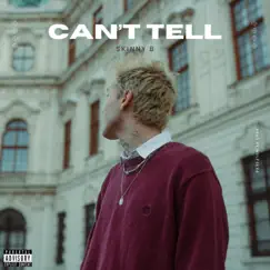 Can't Tell (feat. wolfsega) - Single by Skinny B album reviews, ratings, credits
