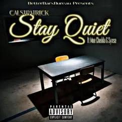 Stay Quiet (feat. Moe Chetta & Synse) Song Lyrics