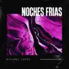 Noches Frias - Single album lyrics, reviews, download