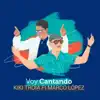 Voy cantando (feat. Marco López) - Single album lyrics, reviews, download