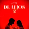 De Lejos 2 - Single album lyrics, reviews, download