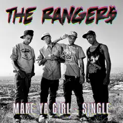 Make Ya Girl (feat. Kid Ink) - Single by The Ranger$ album reviews, ratings, credits